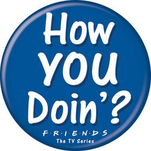Friends How You Doin Blue Licensed 1.25 Inch Button 84543