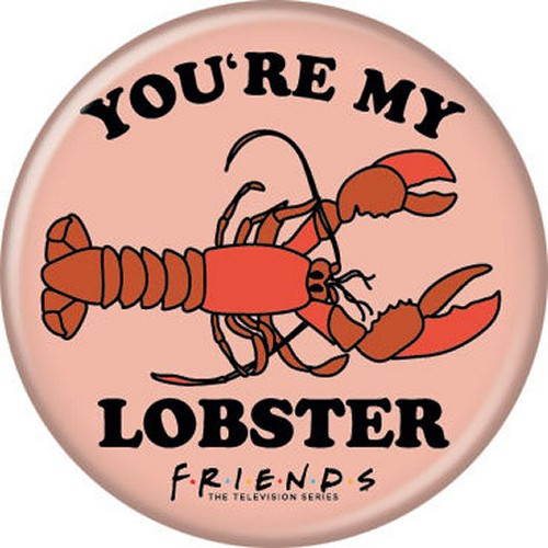 Friends You're My Lobster Licensed 1.25 Inch Button 87849