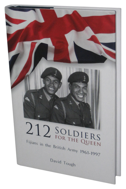 212 Soldiers For The Queen: Fijians in The British Army 1961-1997 (2018) Hardcover Book