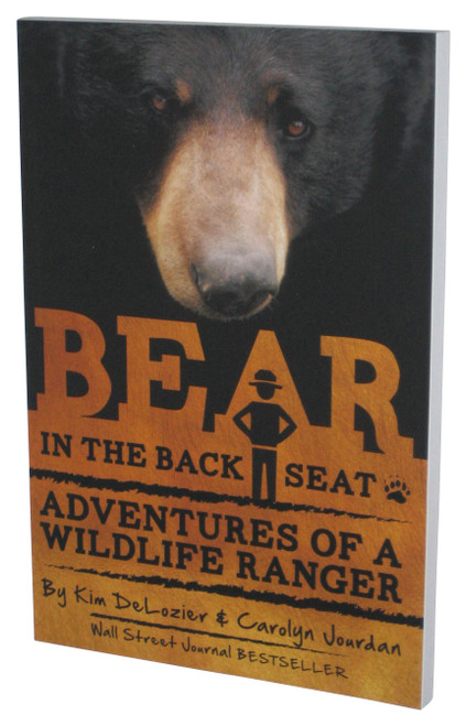 Bear In The Back Seat Adventures of A Wildlife Ranger (2013) Paperback Book