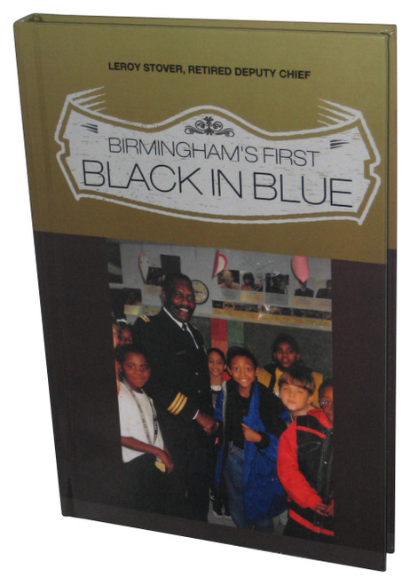 Birmingham's First Black in Blue (2014) Hardcover Book - (Leroy Stover)