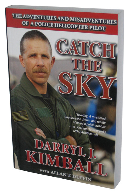 Catch The Sky (2012) Paperback Book - The Adventures and Misadventures of A Police Helicopter Pilot