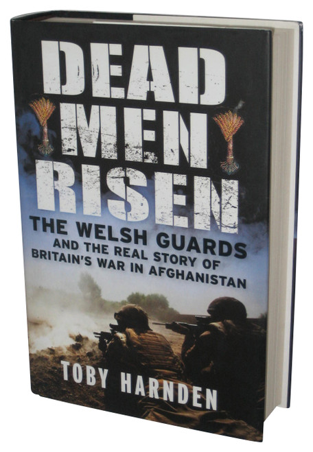 Dead Men Risen: The Welsh Guards in Afghanistan (2011) Hardcover Book