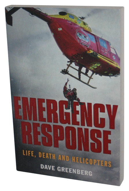 Emergency Response Life Death & Helicopters Paperback Book - (Dave Greenberg)