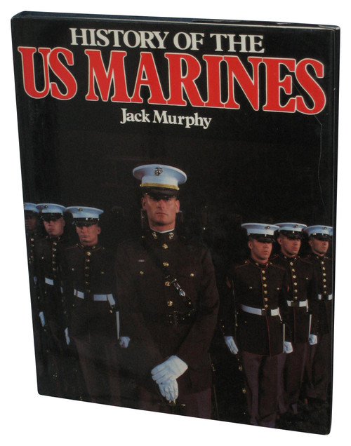 History of the U.S. Marines Since 1775 (1988) Hardcover Book - (Jack Murphy)