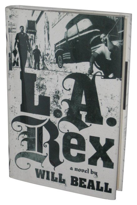 L.A. Rex (2016) Hardcover Book - (Will Beall)