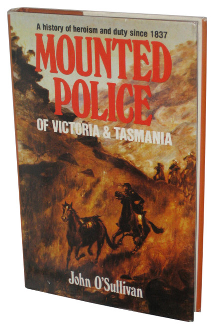 Mounted Police of Victoria & Tasmania (1979) Hardcover Book - (John O'Sullivan)