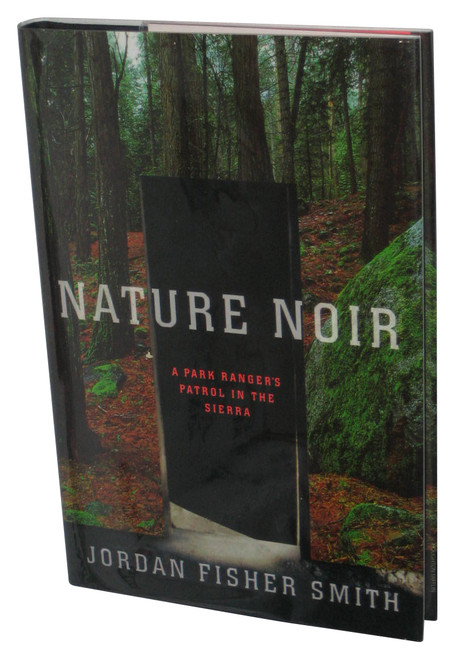 Nature Noir: A Park Ranger's Patrol in the Sierra (2005) Hardcover Book - (Jordan Fisher Smith)