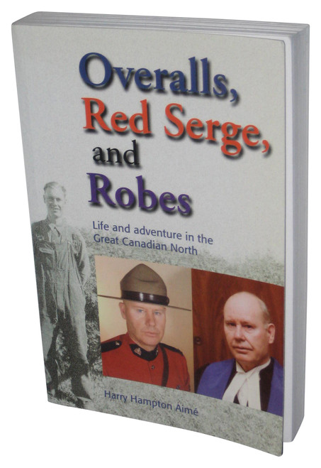 Overalls Red Serge and Robes RCMP Royal Canadian Mounted Police Paperback Book