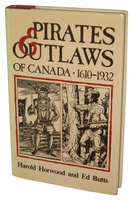 Pirates and Outlaws of Canada 1610-1932 (1984) Hardcover Book