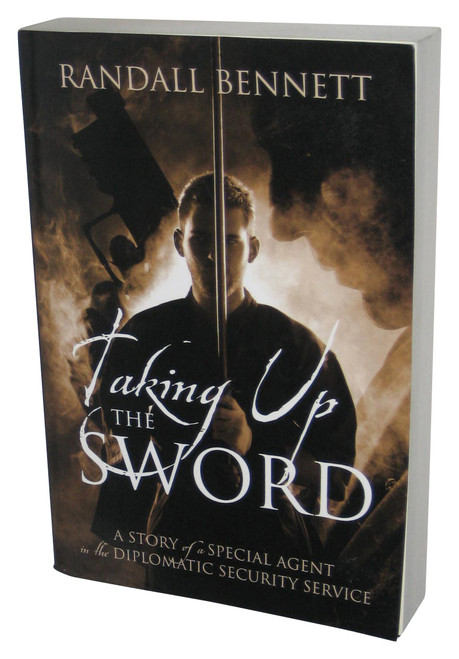 Taking Up the Sword (2013) Paperback Book - (A Story of a Special Agent in the Diplomatic Security Service)