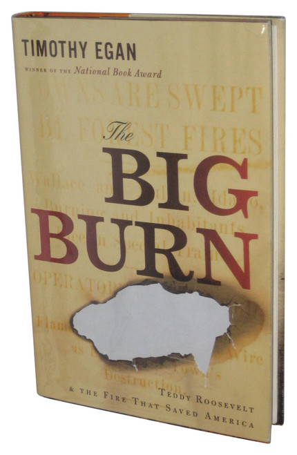 The Big Burn (2009) Hardcover Book - (Teddy Roosevelt and the Fire That Saved America)