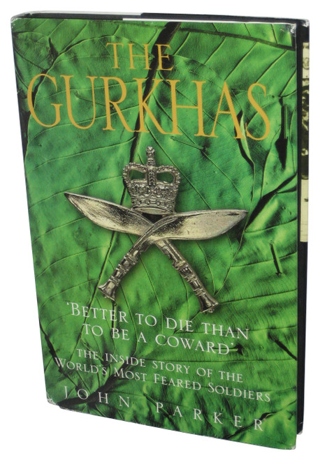 The Gurkhas: The Inside Story of the World's Most Feared Soldiers (1999) Hardcover Book