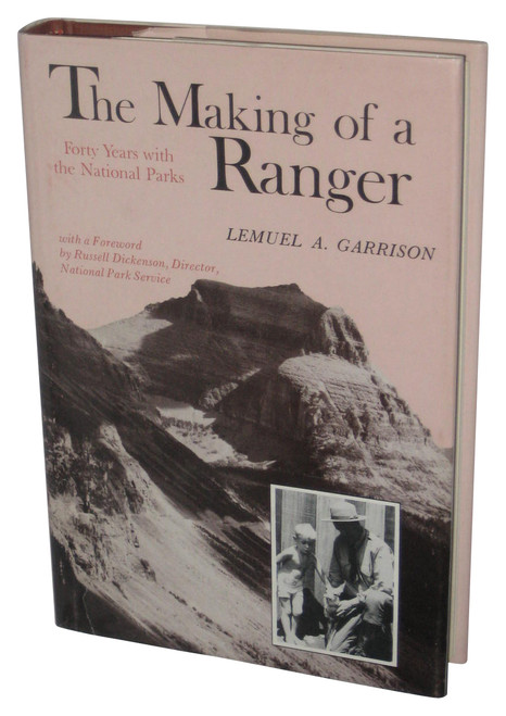 The Making of a Ranger (1983) Hardcover Book - (Forty Years With the National Parks)