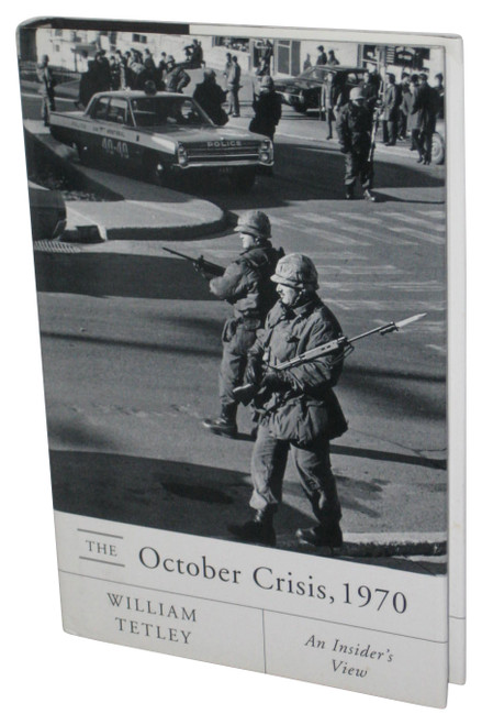 The October Crisis, 1970: An Insider's View (2006) Hardcover Book - (William Tetley)