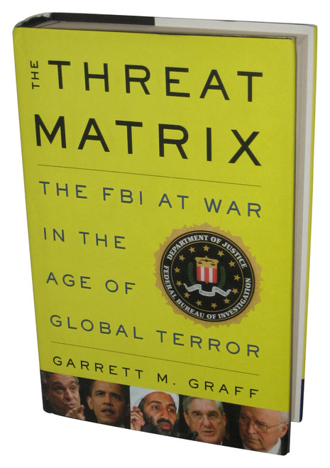The Threat Matrix: The FBI at War in the Age of Global Terror Hardcover Book
