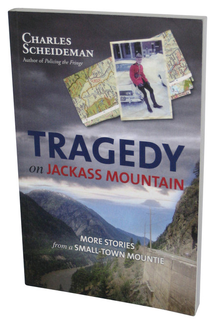 Tragedy on Jackass Mountain: More Stories from a Small-Town Mountie (2011) Paperback Book