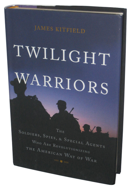 Twilight Warriors (2016) Hardcover Book - (The Soldiers, Spies, and Special Agents Who Are Revolutionizing the American Way of War)