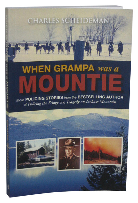 When Grampa Was A Mountie (2014) Paperback Book - (Charles Scheideman)