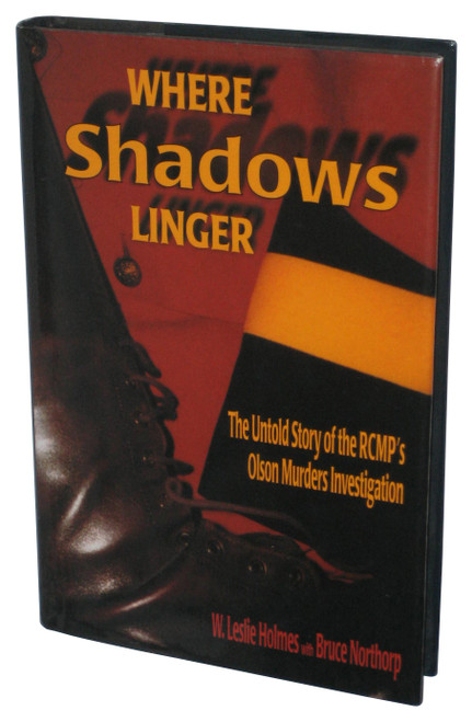 Where Shadows Linger (2010) Hardcover Book - (The Untold Story of the RCMP's Olson Murders Investigation)