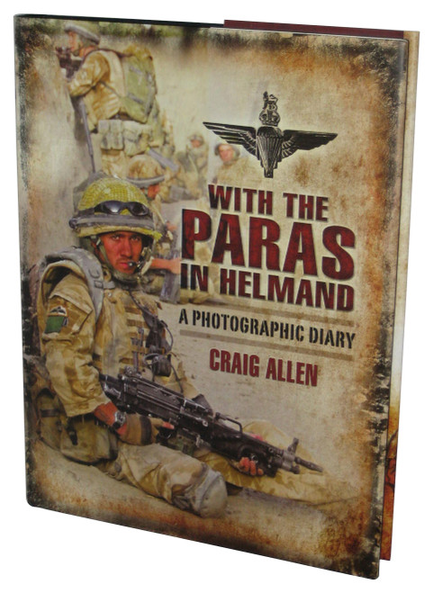With The Paras In Helmand: A Photographic Diary (2011) Hardcover Book - (Craig Allen)