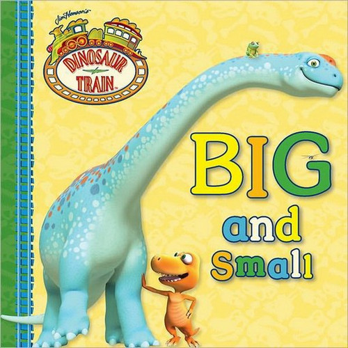 Dinosaur Train Big and Small Board Book