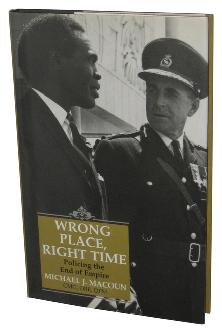 Wrong Place Right Time: Policing The End of Empire (1996) Hardcover Book