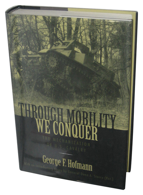 Through Mobility We Conquer: The Mechanization of U.S. Cavalry (2006) Hardcover Book