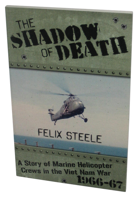 The Shadow of Death (2010) Paperback Book - (A Story of Marine Helicopter Crews in the Viet Nam War 1966-67)