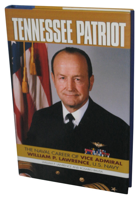 Tennessee Patriot (2006) Hardcover Book - (The Naval Career of Vice Admiral William P. Lawrence, U.S. Navy)