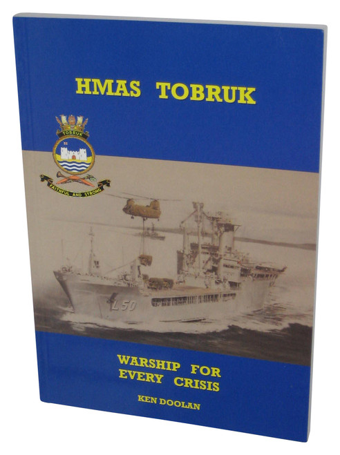 HMAS Tobruk Warship For Every Crisis (2007) Paperback Book - (Ken Doolan)