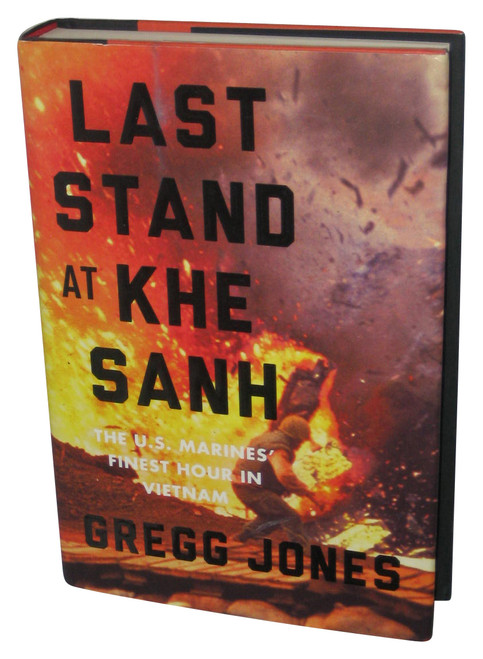 Last Stand at Khe Sanh: The U.S. Marines' Finest Hour in Vietnam (2014) Hardcover Book