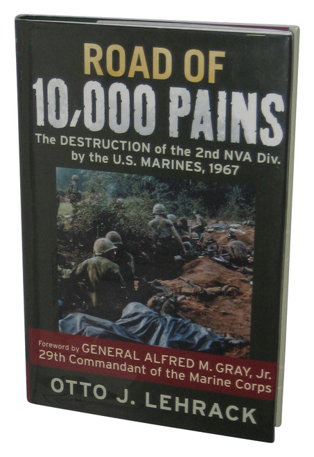 Road of 10,000 Pains: Destruction of 2nd NVA Division By The U.S. Marines 1967 (2010) Hardcover Book