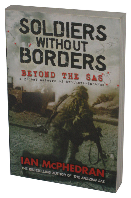 Soldiers Without Borders (2008) Paperback Book - (Beyond The SAS - A Global Network of Brothers-In-Arms)