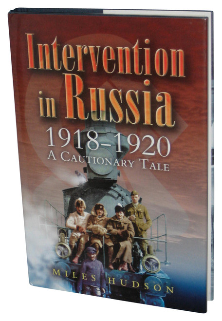Intervention in Russia 1918-1920: A Cautionary Tale (2004) Hardcover Book