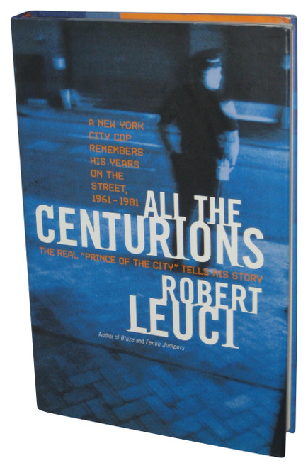 All The Centurions (2004) Hardcover Book - (A New York City Cop Remembers His Years On the Street 1961-1981)