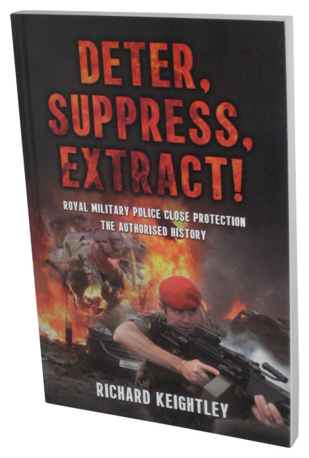 Deter Suppress Extract (2015) Paperback Book - (Royal Military Police Close Protection, The Authorised History)