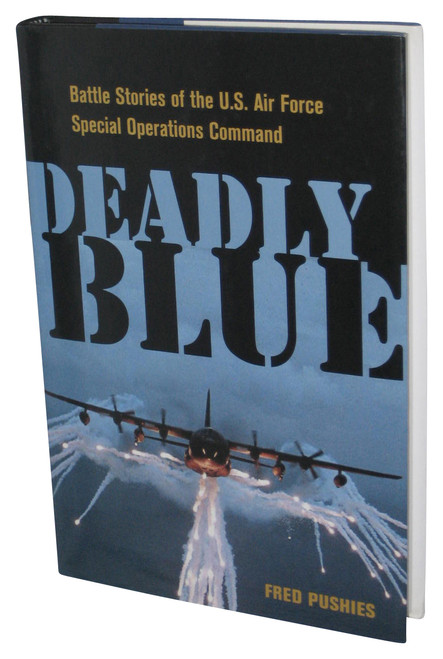 Deadly Blue (2009) Hardcover Book - (Battle Stories of the U.S. Air Force Special Operations Command)