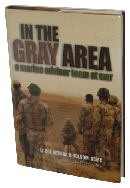In the Gray Area (2010) Hardcover Book - (A Marine Advisor Team at War)
