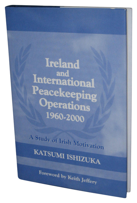 Ireland and International Peacekeeping Operations 1960-2000 Hardcover Book