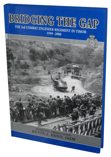 Bridging The Gap The History of the 3rd Combat Engineers in Timor (2001) Hardcover Book - (The 3rd Combat Engineer Regiment in Timor 1999 2000)