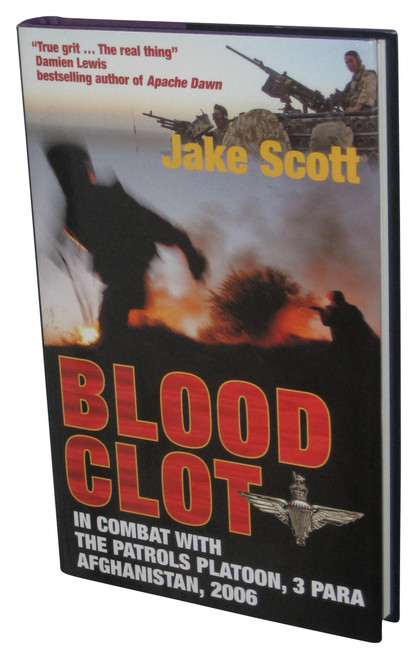 Blood Clot (2006) Hardcover Book - (In Combat with the Patrols Platoon, 3 Para, Afghanistan)