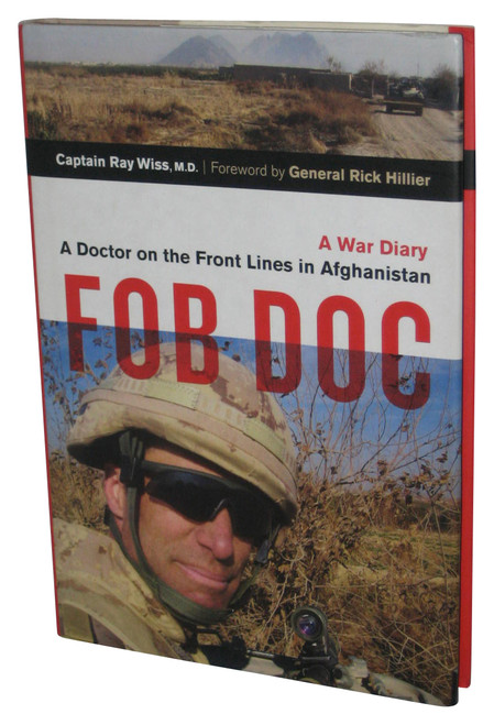 FOB Doc (2010) Hardcover Book - (A Doctor On the Front Lines in Afghanistan A War Diary)