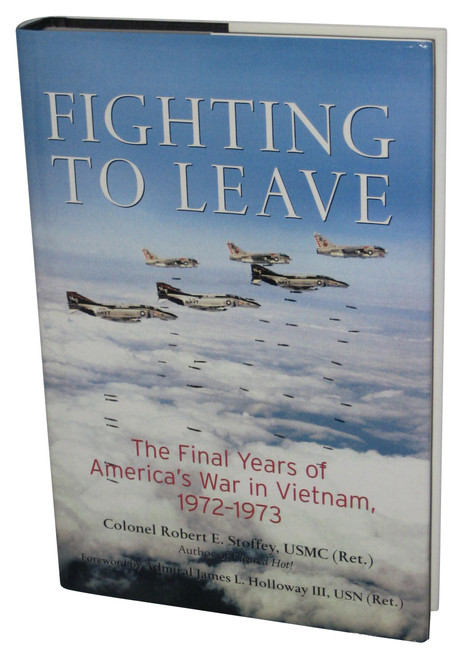 Fighting To Leave (2008) Hardcover Book - (The Final Years of America's War in Vietnam, 1972-1973)