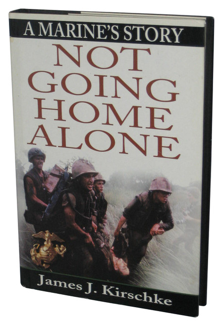 Not Going Home Alone (2001) Hardcover Book - (A Marine's Story)