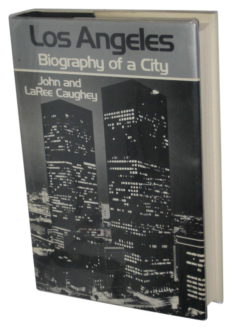 Los Angeles: Biography of A City (1976) Hardcover Book