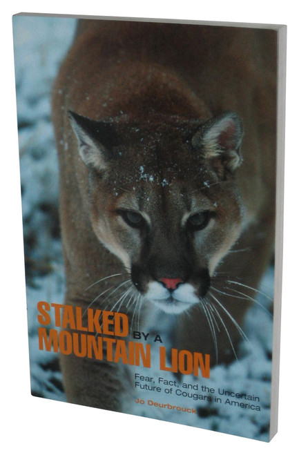 Stalked By A Mountain Lion (2007) Paperback Book - (Fear, Fact, And The Uncertain Future of Cougars In America)