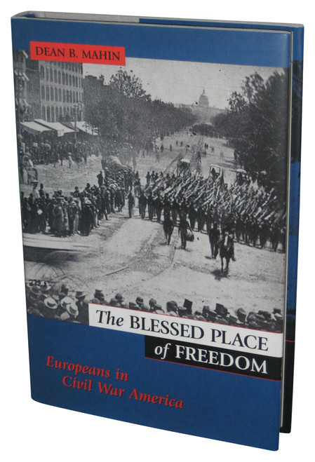The Blessed Place of Freedom (2003) Hardcover Book - (Europeans in Civil War America)