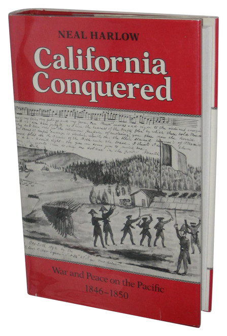 California Conquered (2016) Hardcover Book - (War And Peace On The Pacific 1846-1850)