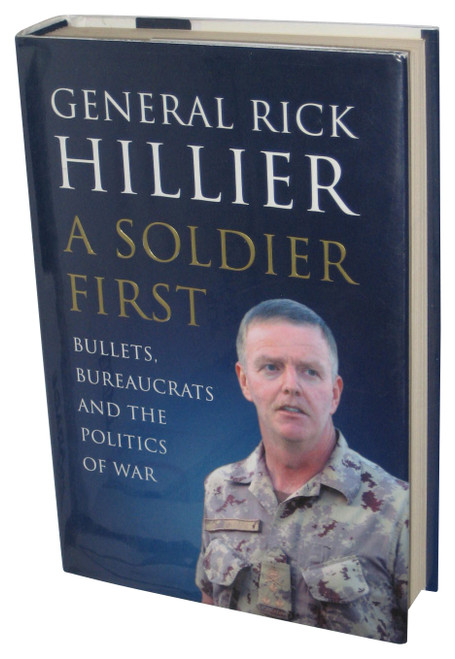 A Soldier First (2009) Hardcover Book - (Rick Hillier)